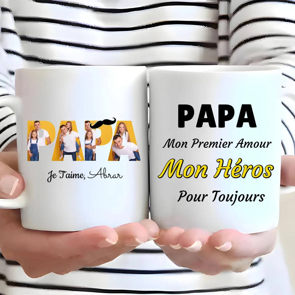 Mug Personnalisable pour Papa - Mon Premier Amour, Mon Héros pour Toujours - Ajoutez Vos Photos